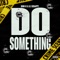 Do Something (feat. Lil Scrappy) - Single