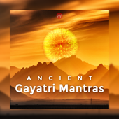 Ancient Gayatri Mantras for Healing and Meditation - Mahakatha