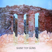 Shiny Toy Guns - Somewhere To Hide