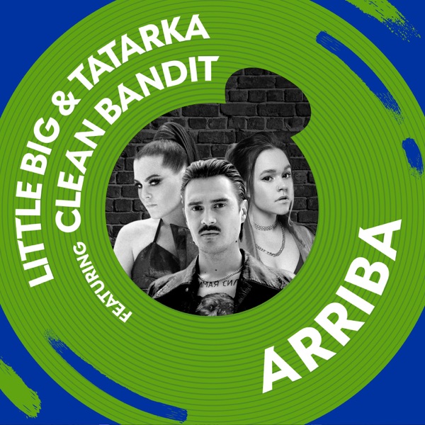 Arriba (feat. Clean Bandit) - Single - Little Big & Tatarka