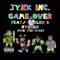 Game Over (feat. RyCoon & Ciurleo) - Jynxinc lyrics