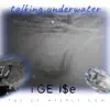 Talking Underwater - Single album lyrics, reviews, download