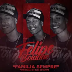 Familia Sempre (feat. Mc Duda do Marapé) - Single - Mc Felipe Boladão