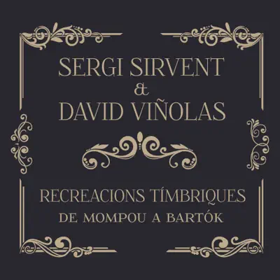Recreacions Tímbriques (De Mompou a Bartók) - Sergi Sirvent