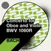 Concerto for Oboe and Violin BWV 1060R Bach - Single album lyrics, reviews, download