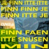 Je finn itte itte finn finn je finn itte je finn faen itte snusen min by TuVeia iTunes Track 1