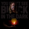 You Can't See Black In the Dark (feat. Ian Kenny) - Single