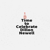 Dillon Newell - Time to Celebrate