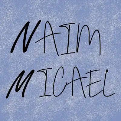 Naim Micael - EP - Naim Micael Naim Micael - EP - Naim Micael
