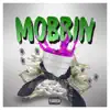 Stream & download Mobbin (feat. Mula Uice & Guapo Dinero) - Single