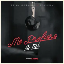 Me Prefiere a Mi (feat. Jabriell) - Single - Rc La Sensación Me Prefiere a Mi (feat. Jabriell) - Single - Rc La Sensación