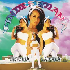 Fin De Semana - Single - Victoria La Mala Fin De Semana - Single - Victoria La Mala
