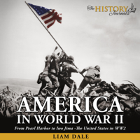 The History Journals & Liam Dale - America in World War II: From Pearl Harbor to Iwo Jiwa - The United States in WW2 (Unabridged) artwork