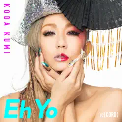 Eh Yo - Single - Kumi Koda Eh Yo - Single - Kumi Koda