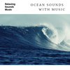 Ocean Sounds: Relaxing Beach Sounds - Ocean Waves Radiance & Ocean Waves For Sleep