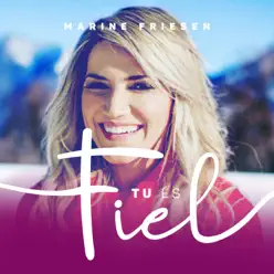 Tu És Fiel - Single - Marine Friesen Tu És Fiel - Single - Marine Friesen