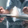 Studying Classical Playlist: Relaxing and Chilled Classical Music Playlist album lyrics, reviews, download
