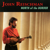 North Of The Border - John Reischman