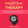 Laura Krueger - Mindful Dialectical Behavior Therapy: A Mindfulness DBT Beginners Guide to Develop Strategies, Skills and Tools for Emotion Regulation, Reactivity, and Relationship Effectiveness Includes Workbook (Unabridged)
