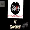 True Talk (feat. samurai) - Single album lyrics, reviews, download
