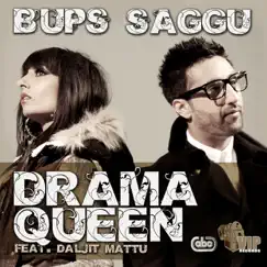 Drama Queen (feat. Daljit Mattu) - Single by Bups Saggu album reviews, ratings, credits