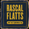 How They Remember You - Rascal Flatts