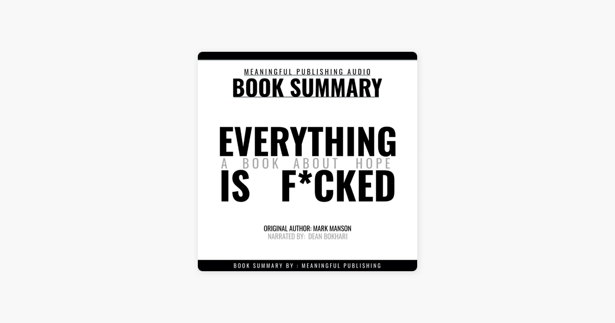 Summary Everything Is F Cked A Book About Hope Original Author Mark Manson Unabridged On Apple Books