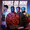 Yours or Mine - Single