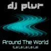 Around the World (La La La La La) - Single album lyrics, reviews, download