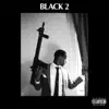 Black 2 - Single album lyrics, reviews, download