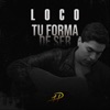 Loco Tu Forma de Ser - Single
