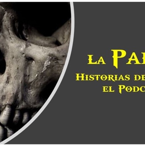 La Parka Historias de Terror El Podcast
