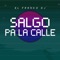 Salgo Pa la Calle - El Franko Dj lyrics