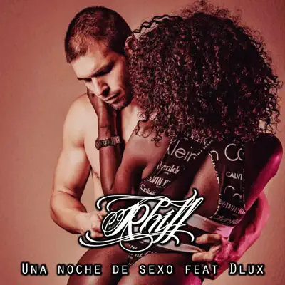 Una noche de sexo (feat. Dlux) - Single - Rhiff