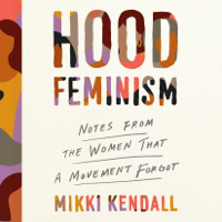 Mikki Kendall - Hood Feminism: Notes from the Women that a Movement Forgot (Unabridged) artwork