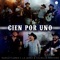 Cien por Uno (feat. Colmillo Norteño) - Marco Flores Y La Jerez lyrics