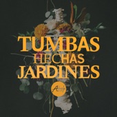 Tumbas Hechas Jardines artwork