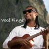 Você Finge - Single