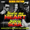 You're My Heart, You're My Soul (feat. Farenizzi) [Remix Edition] album lyrics, reviews, download