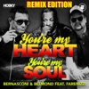 You're My Heart, You're My Soul (feat. Farenizzi) [Remix Edition]