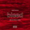 Bleed (feat. Maybetomorrow & Skress) - Single album lyrics, reviews, download