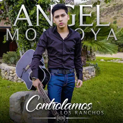 Controlamos Los Ranchos - Angel Montoya