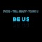 Be Us (feat. Trill Seany & Young Li) - Jvck$ lyrics