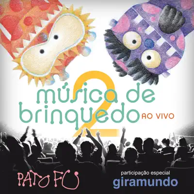 Música de Brinquedo 2 Ao Vivo (feat. Giramundo) - Pato Fu