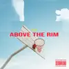 Above the Rim - Single album lyrics, reviews, download