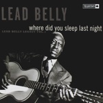 Lead Belly - Black Girl (In the Pines)