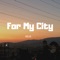 For My City - MIK lyrics