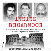Jonathan Levi & Emma French - Inside Broadmoor artwork