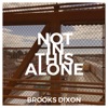 Not in This Alone - Single