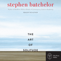 Stephen Batchelor - The Art of Solitude artwork